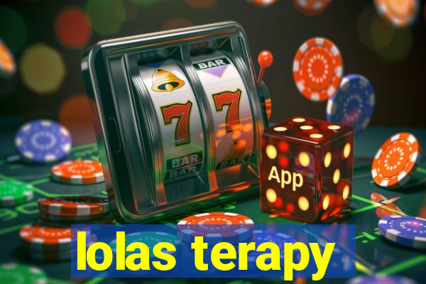 lolas terapy